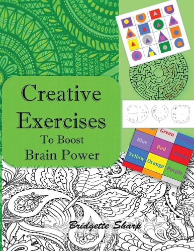 Creative Exercises for Boosting Brain Power Creatively Boost Memory, Focus, Attention and Brain Balancing