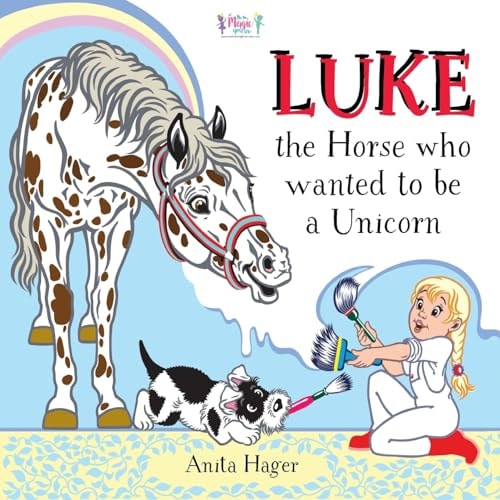 Luke the Horse Who Wanted to Be a Unicorn