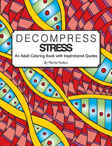 Decompress Stress An Adult Coloring Book with Inspirational Quotes