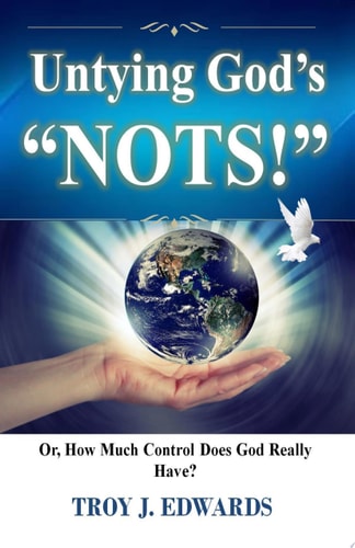 Untying God's "Nots" Or, How Much Control Does God Really Have?