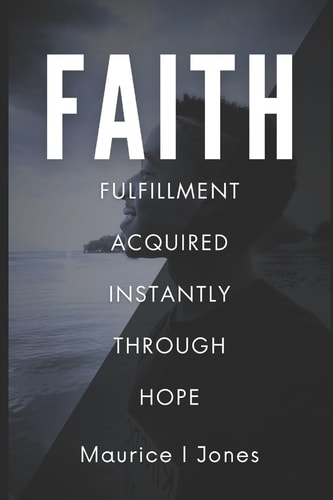 Faith Fulfillment Acquired Instantly Through Hope