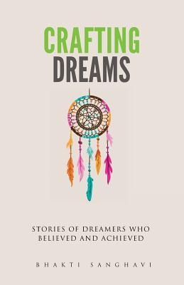 Crafting Dreams: Stories of dreamers who believed and achieved.