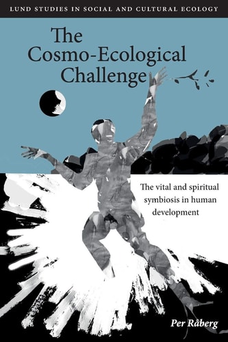 The Cosmo-Ecological Challenge The Vital and Spiritual Symbiosis in Human Development