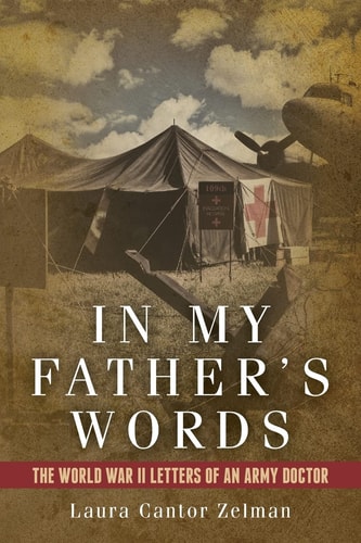 In My Father's Words The World War II Letters of an Army Doctor