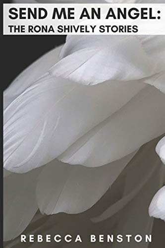 Send Me An Angel The Rona Shively Stories
