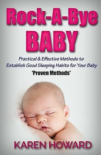 Rock-A-Bye Baby Practical & Effective Methods to Establish Good Sleeping Habits