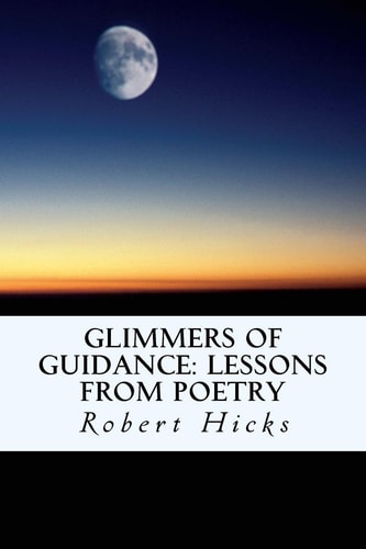Glimmers of Guidance Lessons from Poetry
