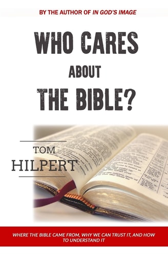 Who Cares about the Bible? Where It Came From, How to Understand It, and Why It Matters