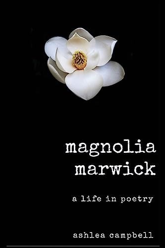 Magnolia Marwick Lives in Poetry