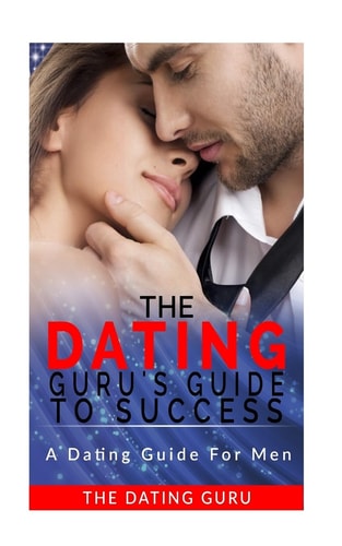 The Dating Guru's Guide to Success