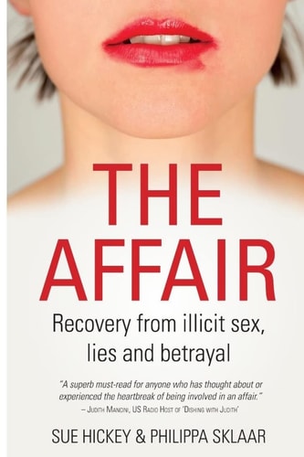 The Affair Recover from Illicit Sex, Lies and Betrayal