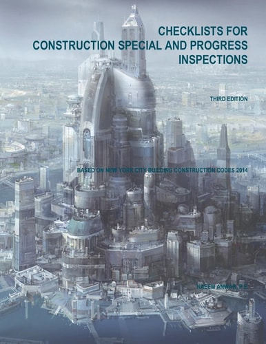 Checklists for Construction Special and Progress Inspections Based on New York City Building Construction Codes 2014
