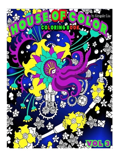 House of Color VOL. 3 The Third and Last Installment in This Great Coloring Book Series