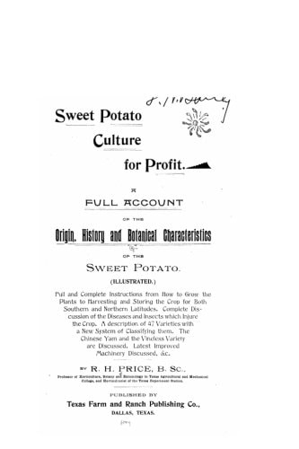 Sweet Potato Culture for Profit. a Full Account of the Origin, History and Botanical Characteristics of the Sweet Potato
