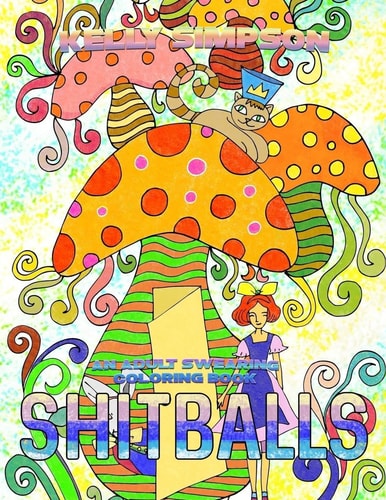 Sh*tballs An Adult Swearing Coloring Book