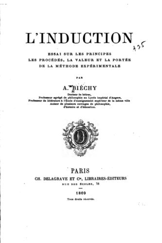 L'Induction, Essai Sur Les Principes, Les Procédés, La Valeur Et La Portée de la Méthode