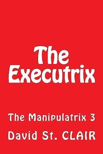 The Executrix The Manipulatrix 3