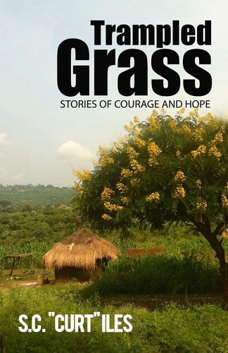 Trampled Grass V. 1. 2 Stories of Courage and Hope