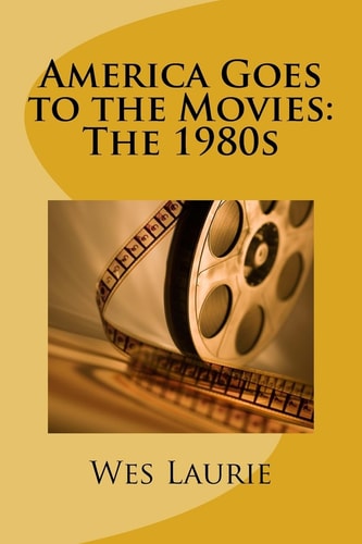 America Goes to the Movies The 1980s