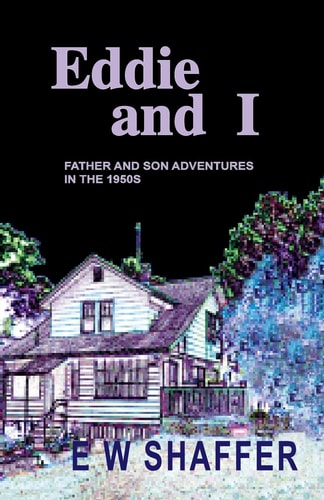 Eddie and I Father and Son Adventures in The 1950s