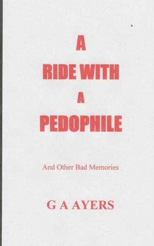 A Ride With A Pedophile And Other Bad Memories