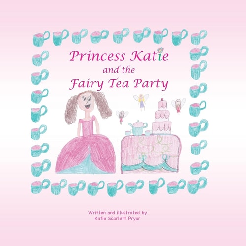 Princess Katie and the Fairy Tea Party