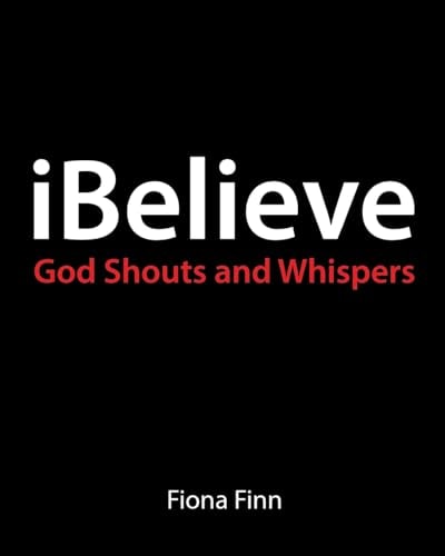 IBelieve God Shouts and Whispers