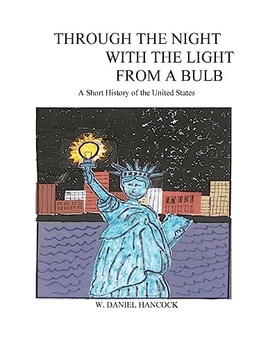 Through the Night With the Light From a Bulb A Short History of the United States