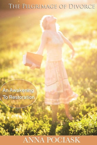 The Pilgrimage of Divorce An Awakening to Restoration
