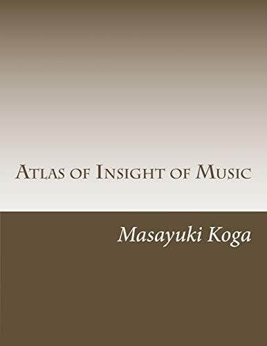 Atlas of Insight of Music Pragmatic Psychology and Physiology in Music