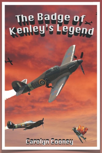 The Badge of Kenley's Legend A Story of the Royal Air Force in WWII