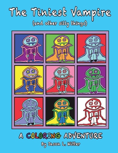 The TINIEST VAMPIRE (and Other Silly Things) COLORING BOOK (blue Cover) A Coloring Book for All Ages