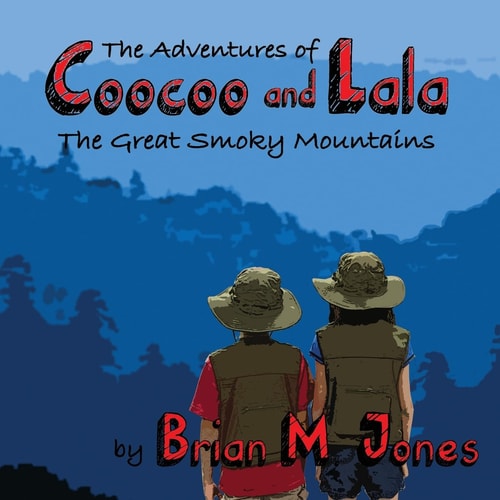The Adventures of Coocoo and Lala The Great Smoky Mountains