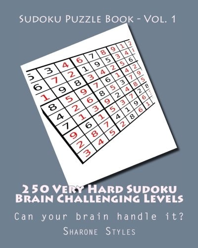 Sudoku Puzzle Book - Vol. 1 - 250 Very Hard Sudoku Brain Challenging Levels Can Your Brain Handle It?