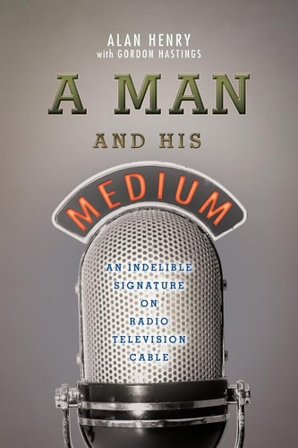 A Man and His Medium An Indelible Signature on Radio Television Cable