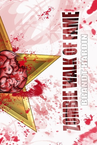 ZOMBIE WALK of FAME 101 Illustrated Zombies from the Hollywood Walk of Fame