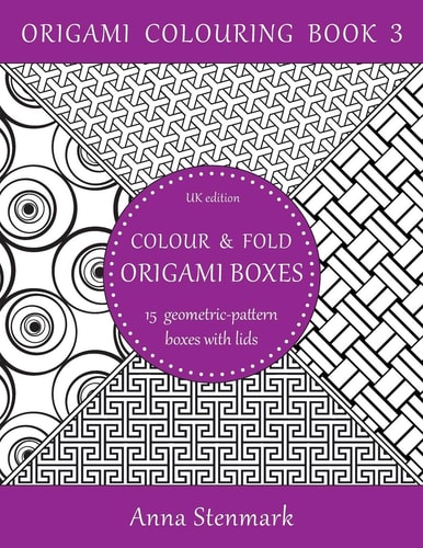 Colour and Fold Origami Boxes - 15 Geometric-Pattern Boxes with Lids UK Edition