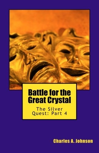 Battle for the Great Crystal The Silver Quest: Part 4