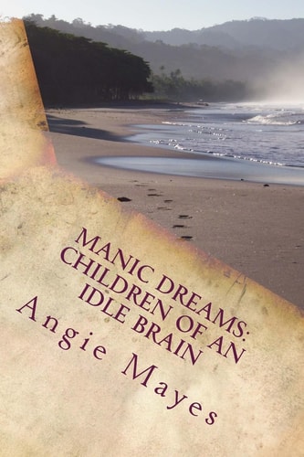 Manic Dreams Children of an Idle Brain