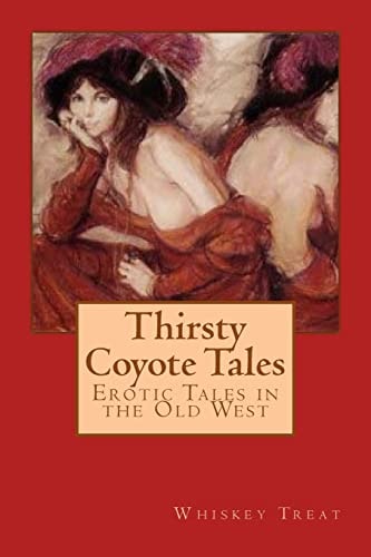 Thirsty Coyote Tales Erotic Tales in the Old West