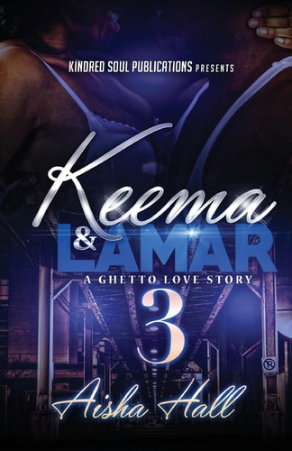 Keema and Lamar 3 a Ghetto Love Story