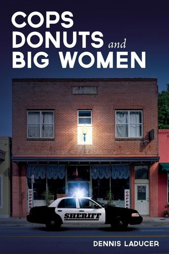 Cops Donuts and Big Women