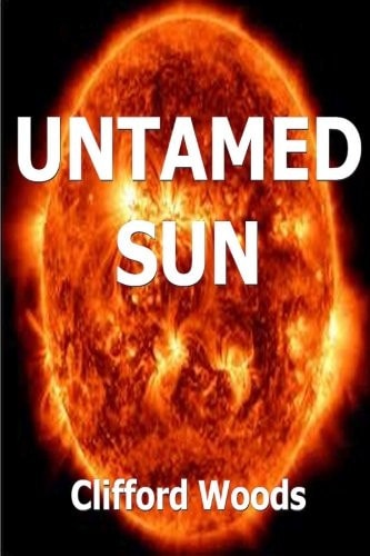 Untamed Sun Original and Fun Poems about Love, Heartache and Other Whimsical Things