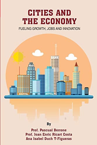 Cities and the Economy Fueling Growth, Jobs and Innovation