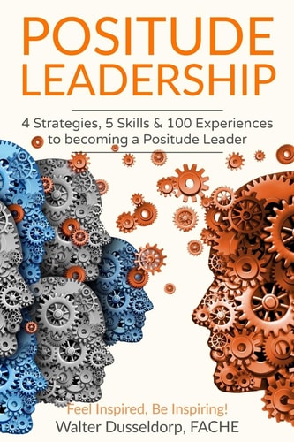 Positude Leadership 4 Strategies, 5 Skills and 100 Experiences