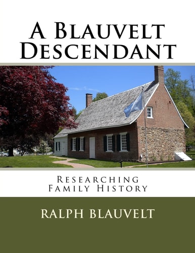 A Blauvelt Descendant Researching Family History