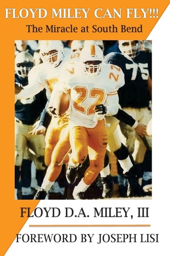Floyd Miley Can Fly The Miracle at South Bend