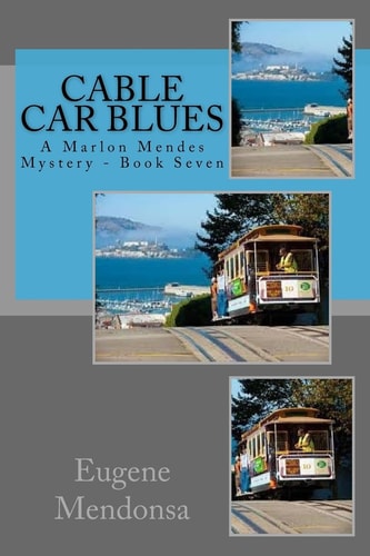Cable Car Blues A Maron Mendes Mystery