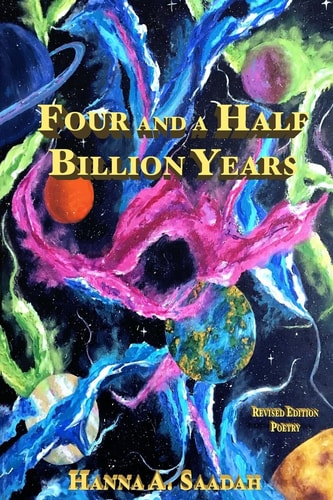 Four and a Half Billion Years Poetry Revised Edition