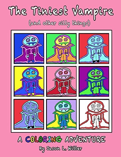 The TINIEST VAMPIRE (and Other Silly Things) COLORING BOOK (pink Cover) A Coloring Book for All Ages